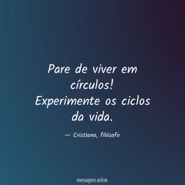 Pare de viver em círculos