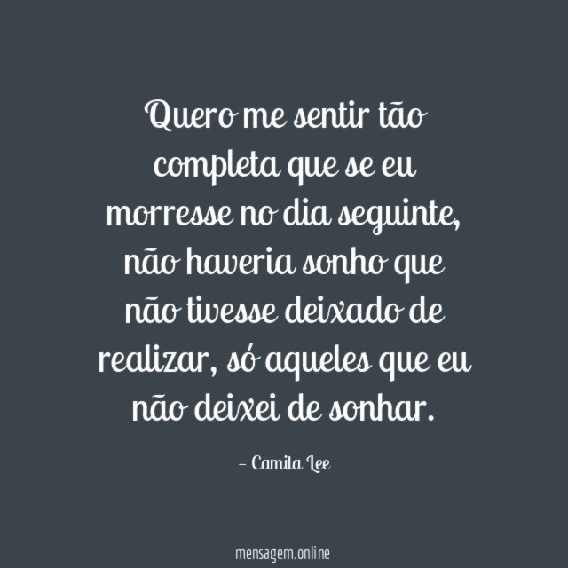 Quero me sentir tão completa que se eu