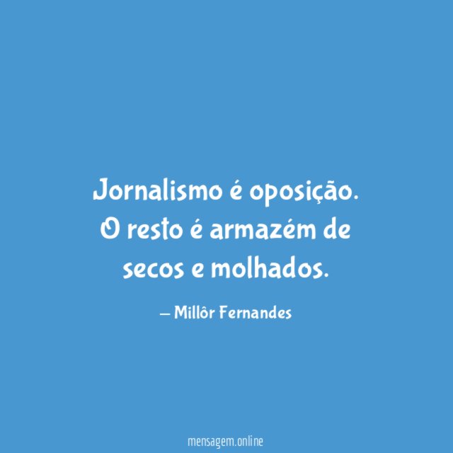 Jornalismo é oposição