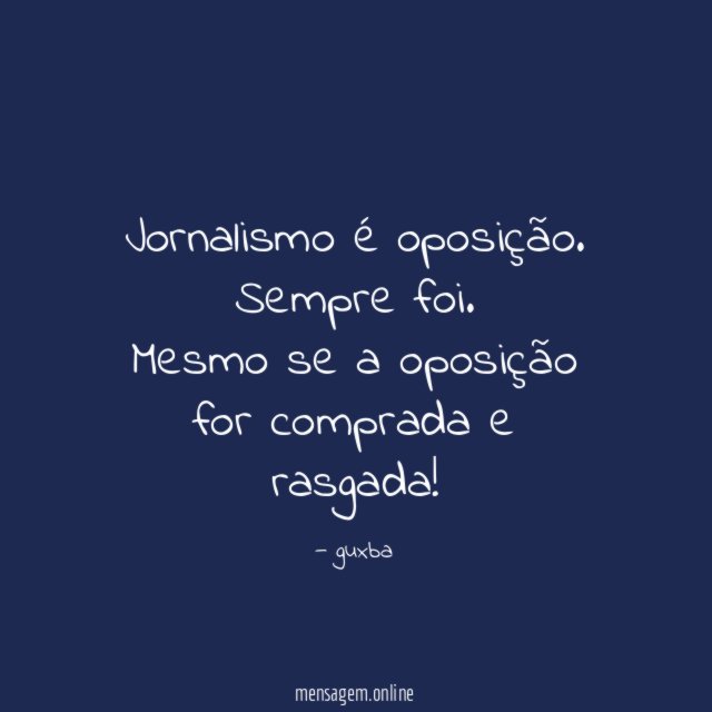 Jornalismo é oposição