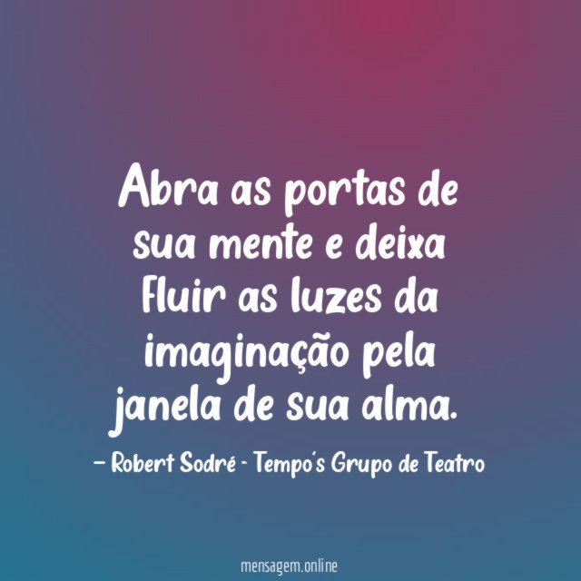 Abra as portas de sua mente e deixa