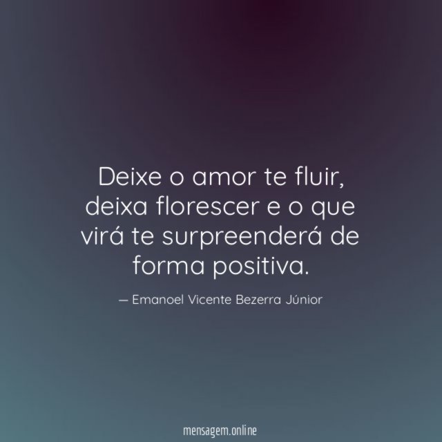 Deixe o amor te fluir