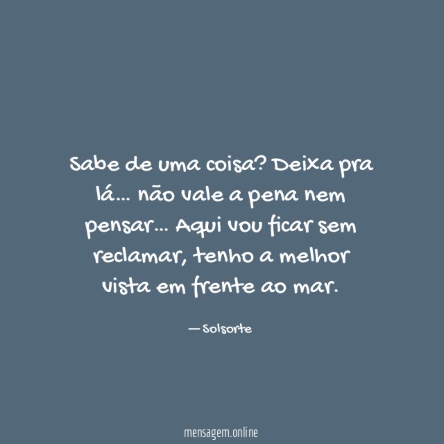 Sabe de uma coisa