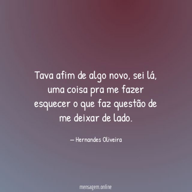 Tava afim de algo novo