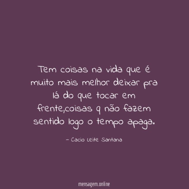 Tem coisas na vida que é muito mais
