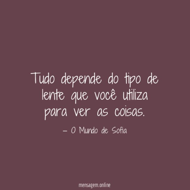 Tudo depende do tipo de lente que você