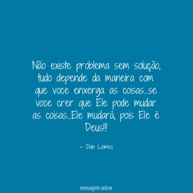 Não existe problema sem solução