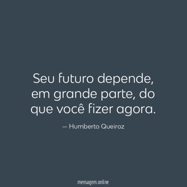 Seu futuro depende
