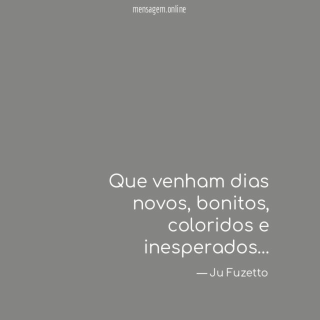 Que venham dias novos