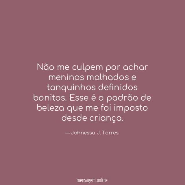 Não me culpem por achar meninos malhados e tanquinhos definidos bonitos