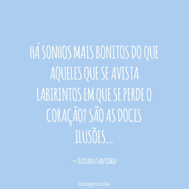 Há sonhos mais bonitos do que aqueles que