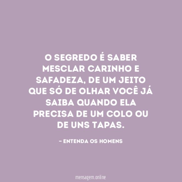 O segredo é saber mesclar carinho e safadeza