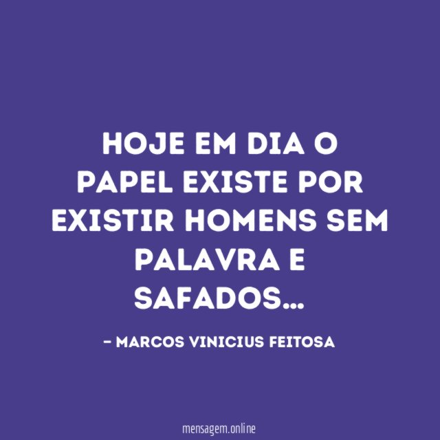 HOJE EM DIA O PAPEL EXISTE POR EXISTIR