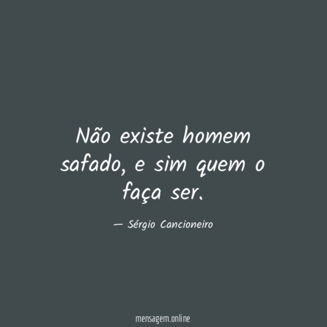 Não existe homem safado