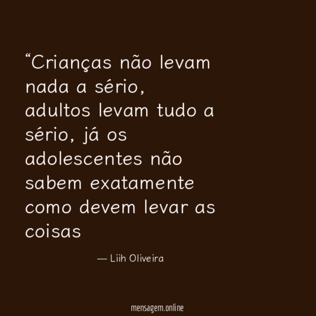 Crianças não levam nada a sério