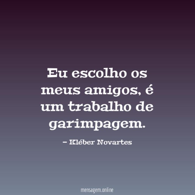 Eu escolho os meus amigos