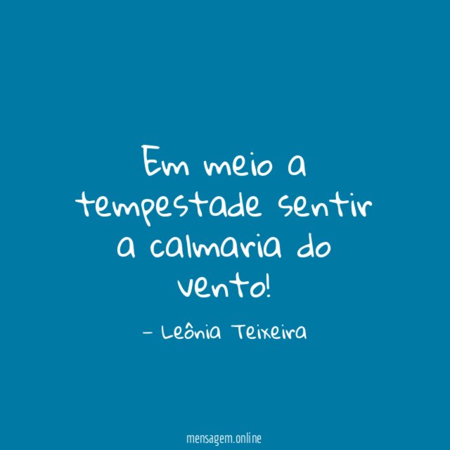 Em meio a tempestade sentir a calmaria do vento
