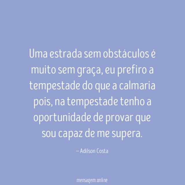Uma estrada sem obstáculos é muito sem graça