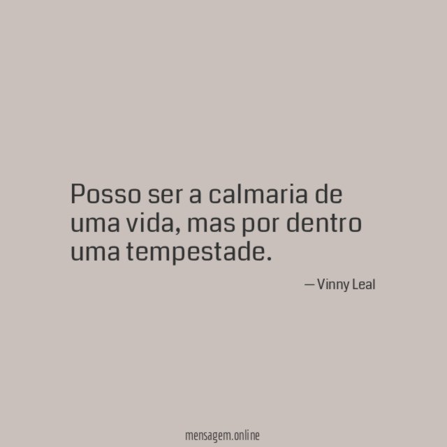 Posso ser a calmaria de uma vida