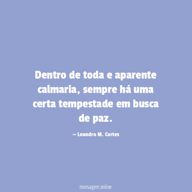 Dentro de toda e aparente calmaria
