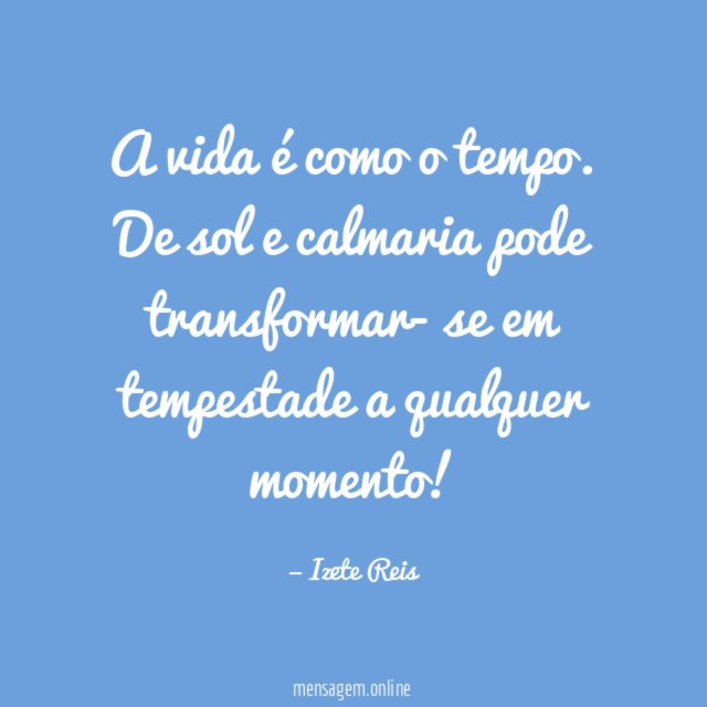 A vida é como o tempo