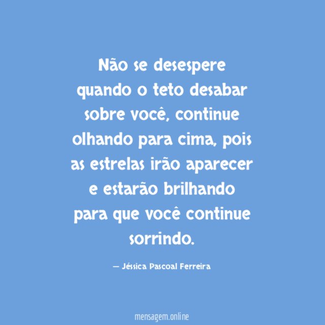 Não se desespere quando o teto desabar sobre você