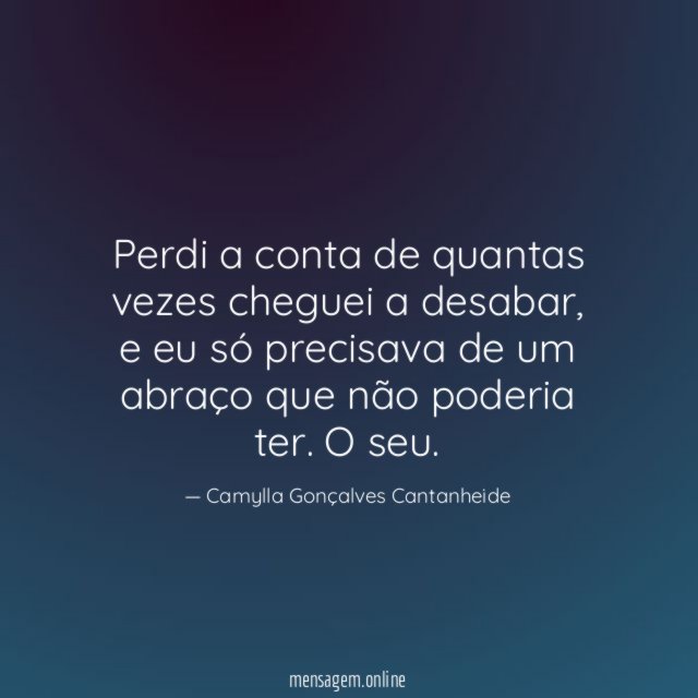 Perdi a conta de quantas vezes cheguei a desabar