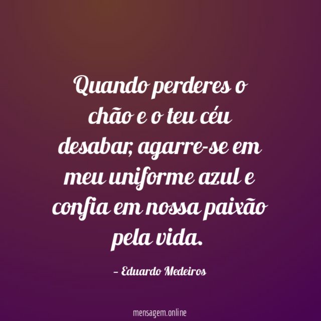Quando perderes o chão e o teu céu desabar