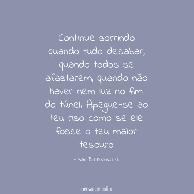 Continue sorrindo quando tudo desabar