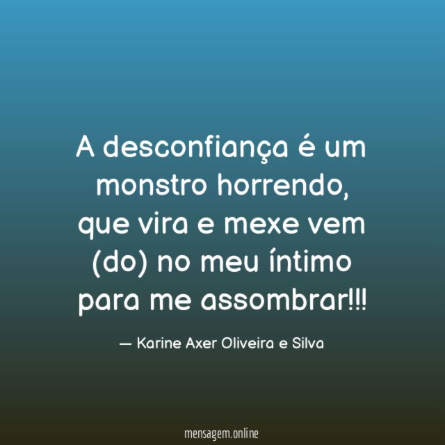 A desconfiança é um monstro horrendo