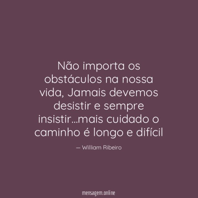 Não importa os obstáculos na nossa vida