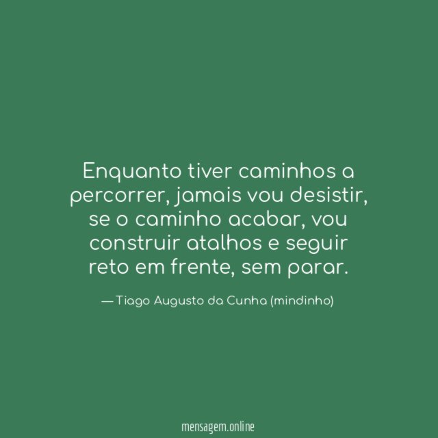 Enquanto tiver caminhos a percorrer