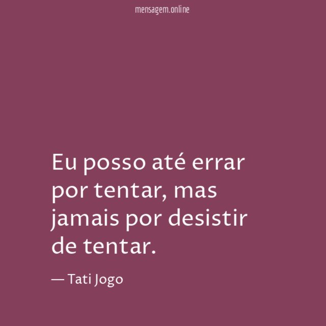 Eu posso até errar por tentar