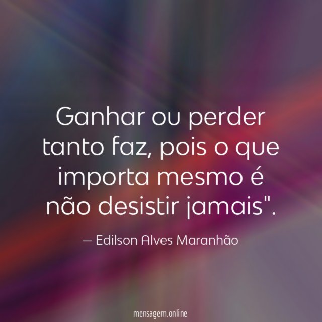 Ganhar ou perder tanto faz