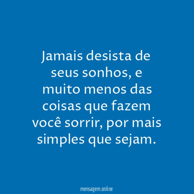 Jamais desista de seus sonhos