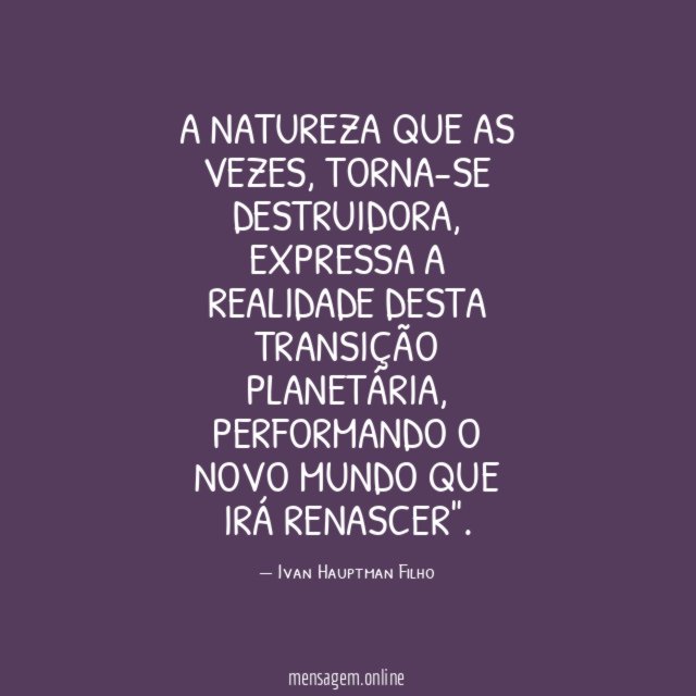 A natureza que as vezes