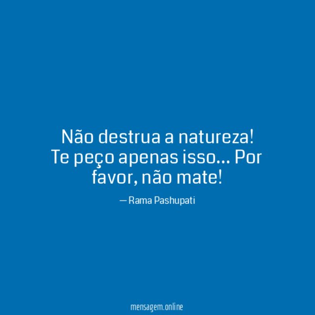 Não destrua a natureza