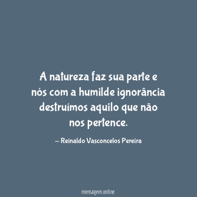 A natureza faz sua parte e nós com