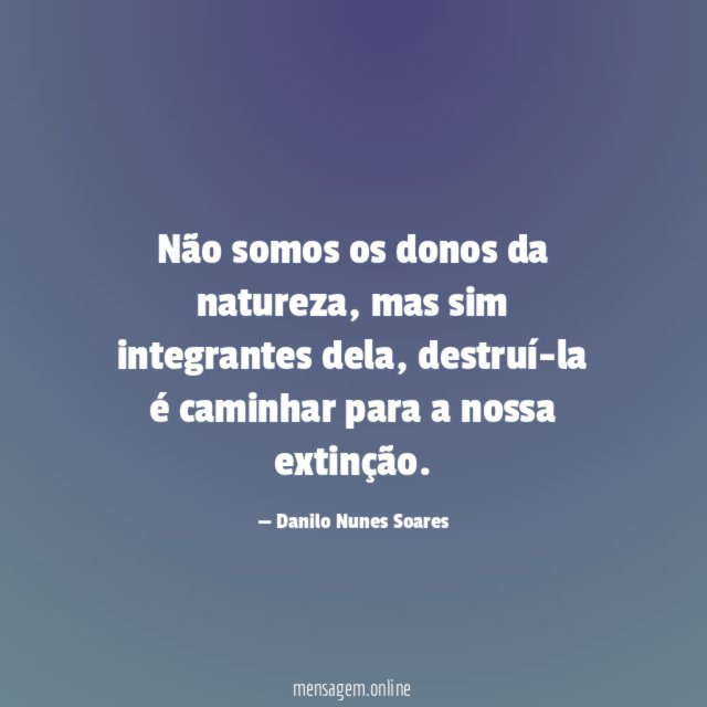 Não somos os donos da natureza