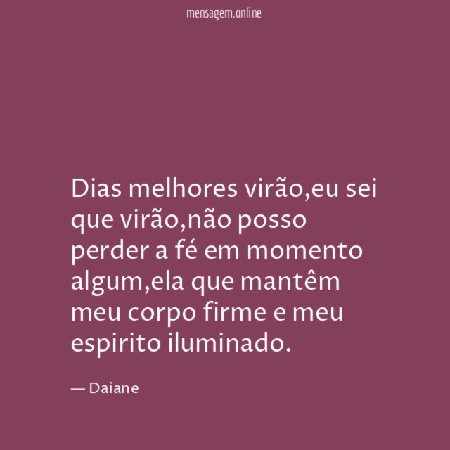 Dias melhores virão