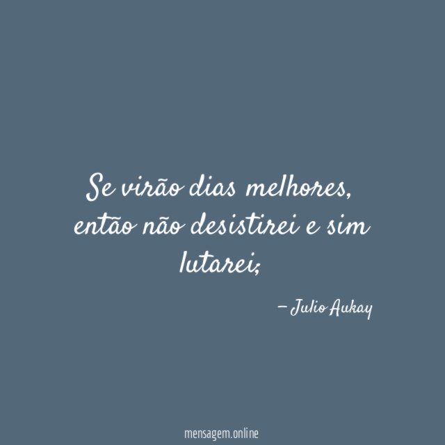 Se virão dias melhores