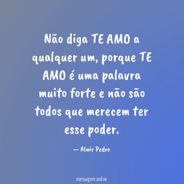 Não diga TE AMO a qualquer um