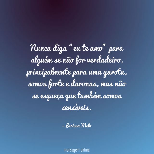Nunca diga “eu te amo” para alguém se