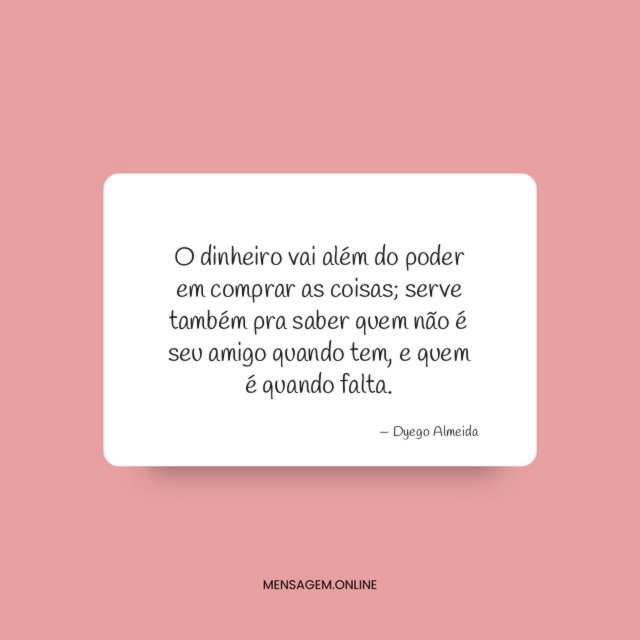 O dinheiro vai além do poder em comprar as coisas