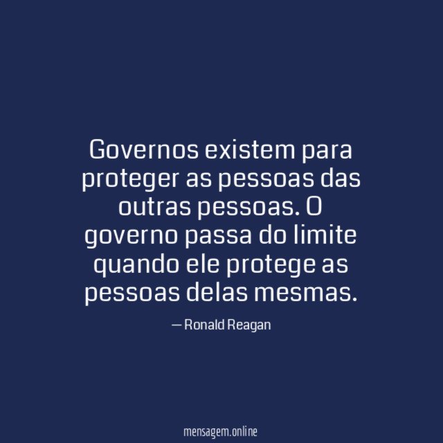 Governos existem para proteger as pessoas das outras pessoas