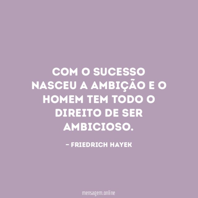 Com o sucesso nasceu a ambição