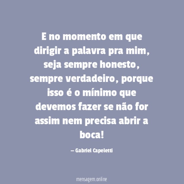 E no momento em que dirigir a palavra pra mim