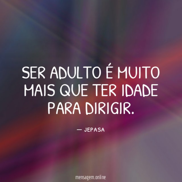 Ser adulto é muito mais que ter idade para dirigir