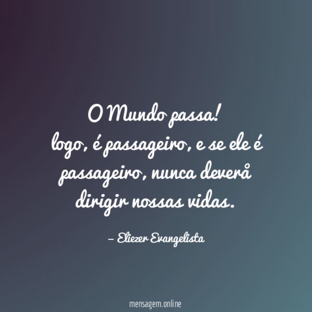 O Mundo passa