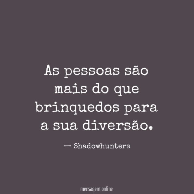 As pessoas são mais do que brinquedos para
